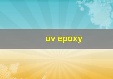 uv epoxy